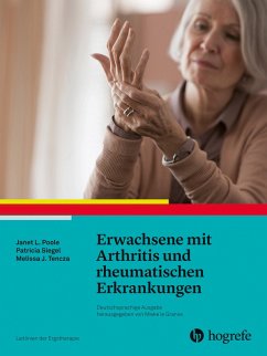 Erwachsene mit Arthritis und rheumatischen Erkrankungen (eBook, PDF) - Poole, Janet L.; Siegel, Patricia; Tencza, Melissa J.