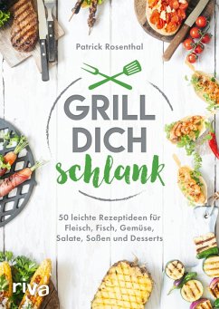 Grill dich schlank (eBook, ePUB) - Rosenthal, Patrick
