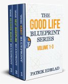 The Good Life Blueprint Series: Volume 1-3 (eBook, ePUB)