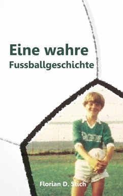 Eine wahre Fussballgeschichte (eBook, ePUB)