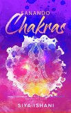 Sanando Chakras: Cómo equilibrar sus chakras, irradiar energía y sanarse a sí mismo (eBook, ePUB)