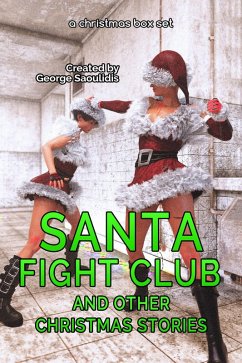 Santa Fight Club and Other Christmas Stories (eBook, ePUB) - Saoulidis, George