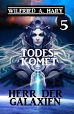 Herr der Galaxien 5 - Todeskomet (eBook, ePUB)