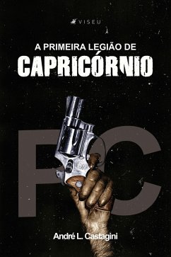 A primeira legião de Capricórnio (eBook, ePUB) - Castagini, André L.