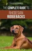 The Complete Guide to Rhodesian Ridgebacks (eBook, ePUB)