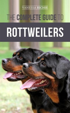 The Complete Guide to Rottweilers (eBook, ePUB) - Richie, Vanessa