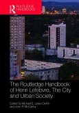 The Routledge Handbook of Henri Lefebvre, The City and Urban Society (eBook, ePUB)