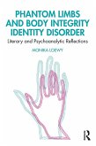 Phantom Limbs and Body Integrity Identity Disorder (eBook, ePUB)