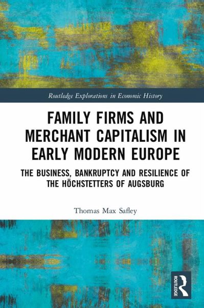 Family Firms and Merchant Capitalism in Early Modern Europe (eBook, ePUB) Family Firms and Merchant Capitalism in Early Modern Europe (eBook, ePUB)