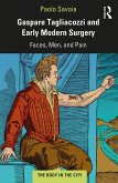 Gaspare Tagliacozzi and Early Modern Surgery (eBook, ePUB)