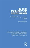 In the Twilight of Revolution (eBook, PDF) In the Twilight of Revolution (eBook, PDF)