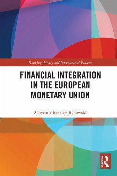 Financial Integration in the European Monetary Union (eBook, ePUB) - Bukowski, Slawomir Ireneusz