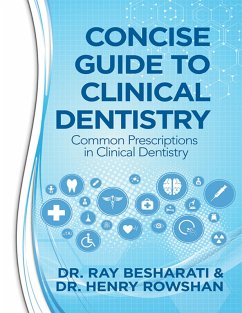 Concise Guide to Clinical Dentistry: Common Prescriptions In Clinical Dentistry (eBook, ePUB) - Besharati, Ray; Rowshan, Henry