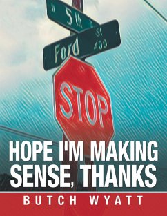 Hope I'm Making Sense, Thanks (eBook, ePUB) - Wyatt, Butch