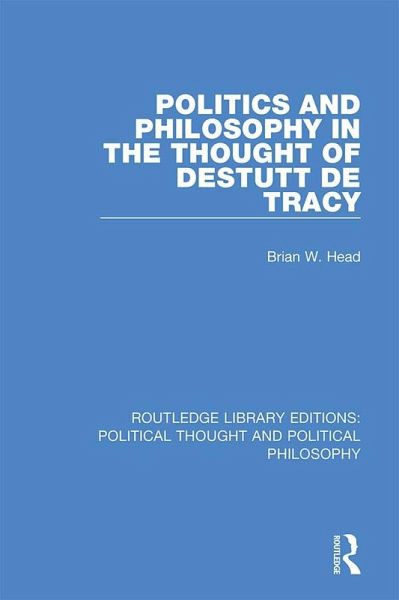 Politics and Philosophy in the Thought of Destutt de Tracy (eBook, ePUB)