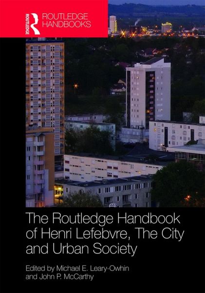 The Routledge Handbook of Henri Lefebvre, The City and Urban Society (eBook, PDF) The Routledge Handbook of Henri Lefebvre, The City and Urban Society (eBook, PDF)