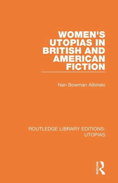 Women's Utopias in British and American Fiction (eBook, PDF)