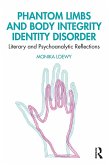 Phantom Limbs and Body Integrity Identity Disorder (eBook, PDF)