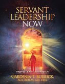 Servant Leadership Now: "Stepping - Up Your Leadership Call" (eBook, ePUB)