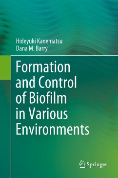 Formation and Control of Biofilm in Various Environments - Kanematsu, Hideyuki;Barry, Dana M.