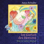 Im Garten des Herzens - Was ist Liebe, Mama?