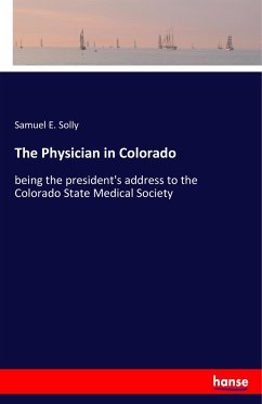 The Physician in Colorado - Solly, Samuel E.
