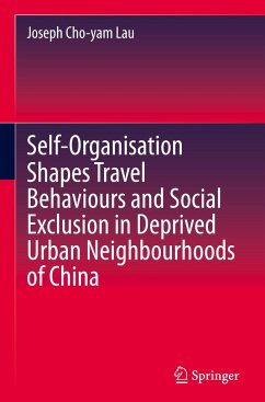 Self-Organisation Shapes Travel Behaviours and Social Exclusion in Deprived Urban Neighbourhoods of China - Lau, Joseph Cho-yam