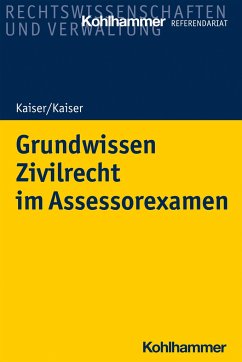 Grundwissen Zivilrecht im Assessorexamen - Kaiser, Helmut;Kaiser, Christian