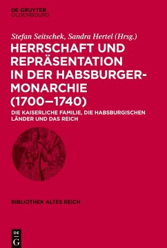 Herrschaft und Repräsentation in der Habsburgermonarchie (1700¿1740)