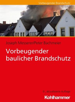 Vorbeugender baulicher Brandschutz - Messerer, Joseph;Bachmeier, Peter