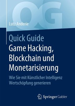 Quick Guide Game Hacking, Blockchain und Monetarisierung - Anderie, Lutz