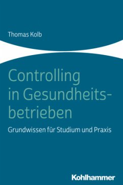 Controlling in Gesundheitsbetrieben - Kolb, Thomas