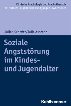 Soziale Angststörung im Kindes- und Jugendalter - Schmitz, Julian;Asbrand, Julia