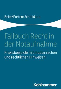 Fallbuch Recht in der Notaufnahme - Beier, Michael; Porten, Stephan; Schmid, Katharina; Dubb, Rolf; Kaltwasser, Arnold; Rall, Marcus; Witt, Nadine