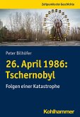26. April 1986: Tschernobyl