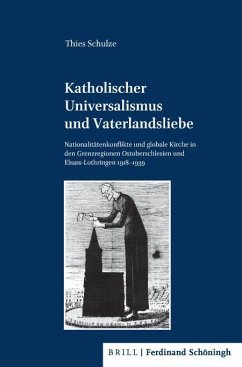 Katholischer Universalismus und Vaterlandsliebe - Schulze, Thies