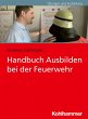 Handbuch Ausbilden bei der Feuerwehr - Bild 1