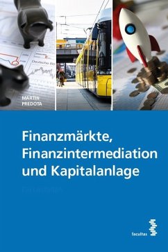 Finanzmärkte, Finanzintermediation und Kapitalanlage - Predota, Martin
