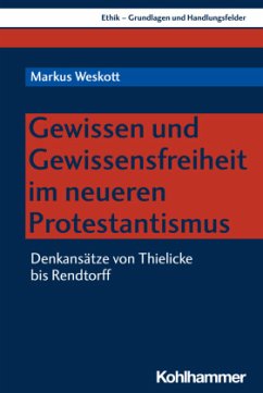 Gewissen und Gewissensfreiheit im neueren Protestantismus - Weskott, Markus