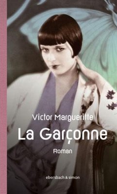 La Garçonne. Die Aussteigerin - Margueritte, Victor
