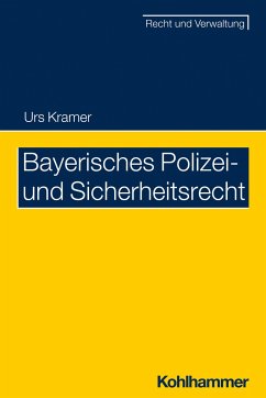 Bayerisches Polizei- und Sicherheitsrecht - Kramer, Urs