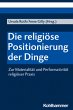 Die religiöse Positionierung der Dinge - Bild 1