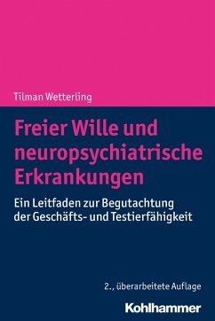 Freier Wille und neuropsychiatrische Erkrankungen - Wetterling, Tilman