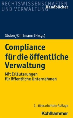 Compliance für die öffentliche Verwaltung - Arts, Burkhard;Auer, Martin;Aust, Wiebke;Stober, Rolf;Ohrtmann, Nicola