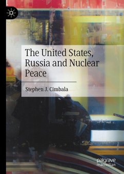 The United States, Russia and Nuclear Peace - Cimbala, Stephen J.