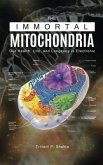 The Immortal Mitochondria (eBook, ePUB) The Immortal Mitochondria (eBook, ePUB)