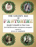 The Golden Age of Pantomime: Joseph Grimaldi to Dan Leno (eBook, ePUB)