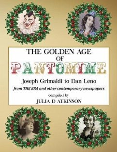 The Golden Age of Pantomime: Joseph Grimaldi to Dan Leno (eBook, ePUB) Cover The Golden Age of Pantomime: Joseph Grimaldi to Dan Leno (eBook, ePUB)