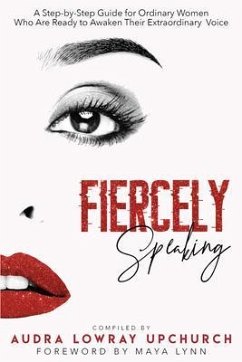 Fiercely Speaking (eBook, ePUB) - Lowray Upchurch, Audra