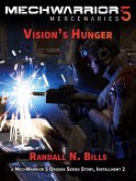 MechWarrior 5 Mercenaries: Vision's Hunger (An Origins Series Story, #2) (eBook, ePUB)